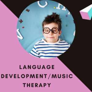 Language Development/Music Therapy